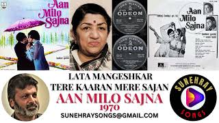 Tere Kaaran Mere Sajan  Lata Mangeshkar  Aan Milo Sajna  1970
