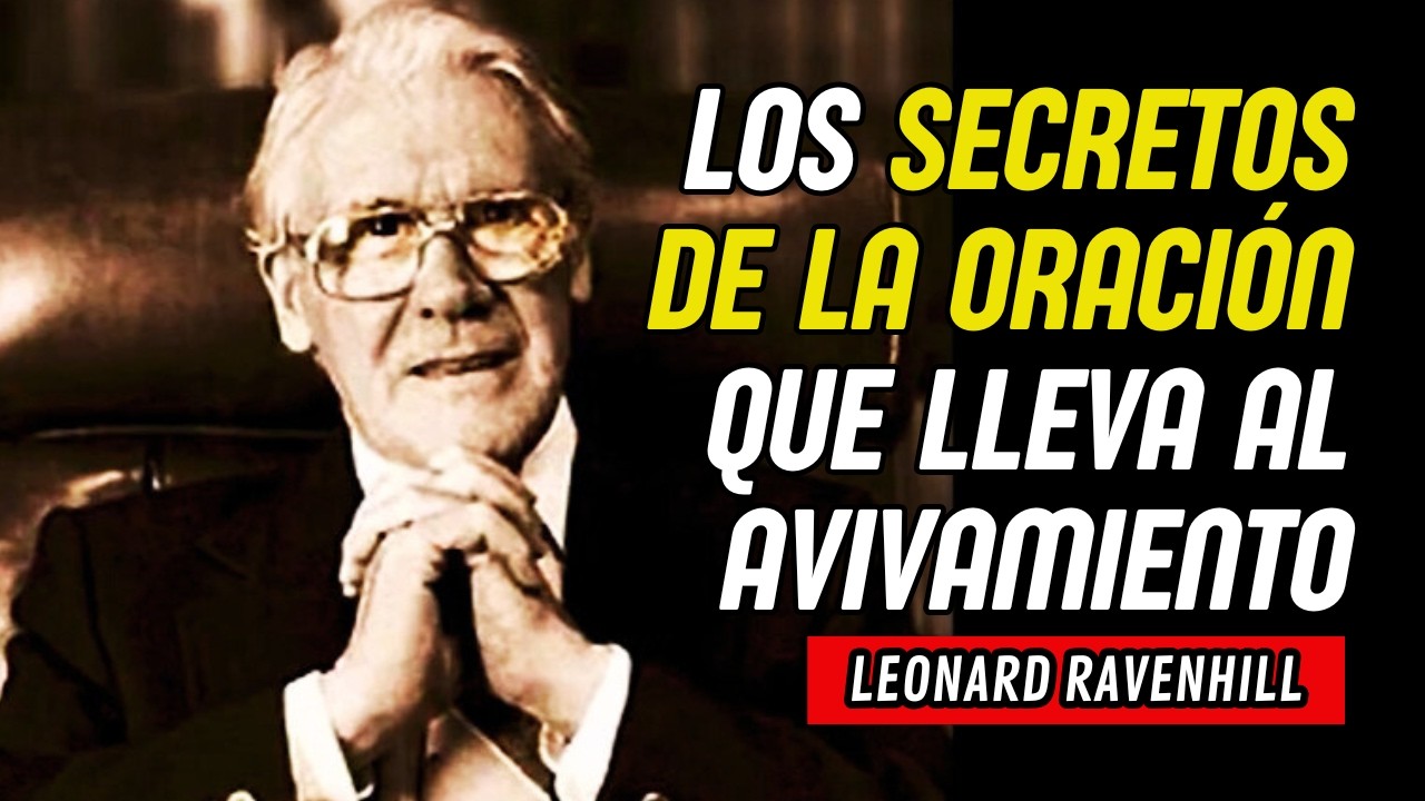 ¿Por Qué la ORACIÓN ES VITAL para el Avivamiento? Enseñanzas de Leonard Ravenhill