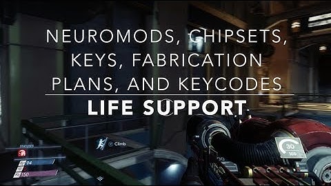 Life Support Neuromods, Chipset, Fabrication Plans, Transcribes & Keys Locations | Prey