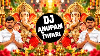 Sun Ganpati Bappa Morya Dj Remix | Ganpati Dj Gana  | Ganesh Visarjan Dj Song | Dj Anupam Tiwari