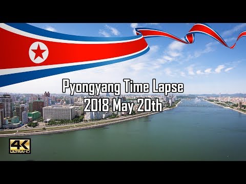 Pyongyang Time Lapse 2018 May 20th