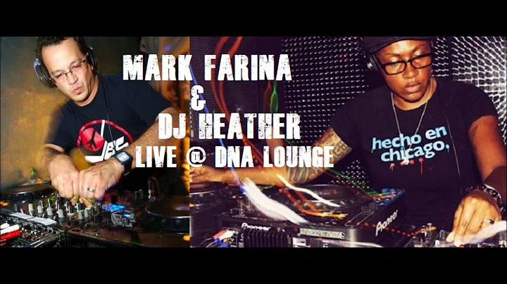 Mark Farina & DJ Heather Live @ DNA Lounge (Correc...