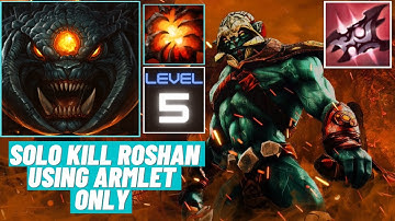 How to Huskar Armlet (1 Item Solo Roshan Kill )