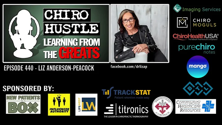 Look at the WHOLE Spine Body and Person with Dr Liz Anderson-Peacock DC - Chiro Hustle Podcast 440
