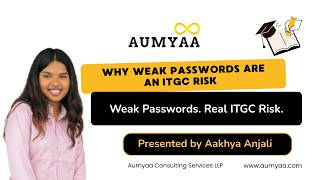 Why Weak Passwords Are an ITGC Risk | Password Controls Explained | Ft. Aakhya anjali