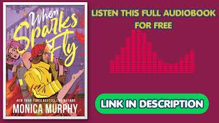 When Sparks Fly by Monica Murphy [Full Audiobook Free]