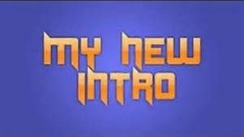 My new intro - Created using Flixpress.com
