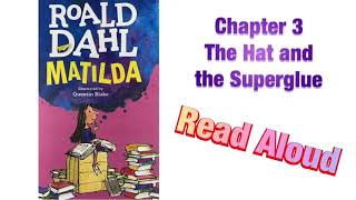 Matilda By Roald Dahl Chapter 3 Read Aloud