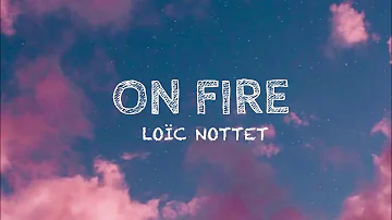 Loïc Nottet - On Fire (Lyrics)