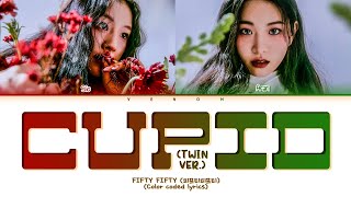 FIFTY FIFTY 피프티피프티 CUPID (Twin ver.) (Color coded lyrics)