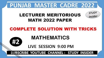 #2 MERITORIOUS MATH PAPER 2022 | COMPLETE SOLUTION | MATH MASTER CADRE 2022 | LIVE | STUDY INSIDER