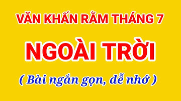 Văn Khấn Rằm tháng 7  Ngoài Trời ( Ngắn gọn dễ nhớ) | Hiệp Khách Vlog