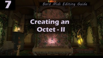FFXIV Bard Performance Guide: 7 - Creating an Octet Part 2 - Eltana