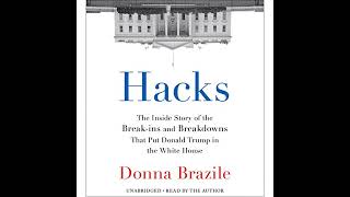 Hacks: The Inside Story of the Break-ins and Breakdowns That Put Donald Trump in the White House