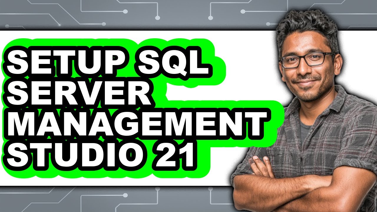 How to Setup Sql Server Management Studio 21 - Step by Step - YouTube
