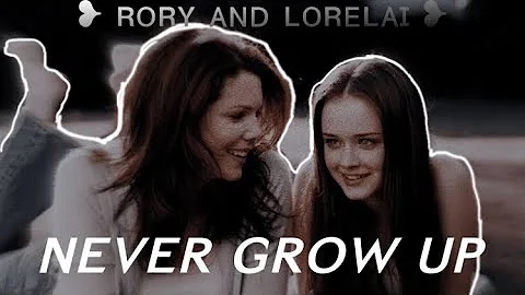 rory and lorelai - never grow up