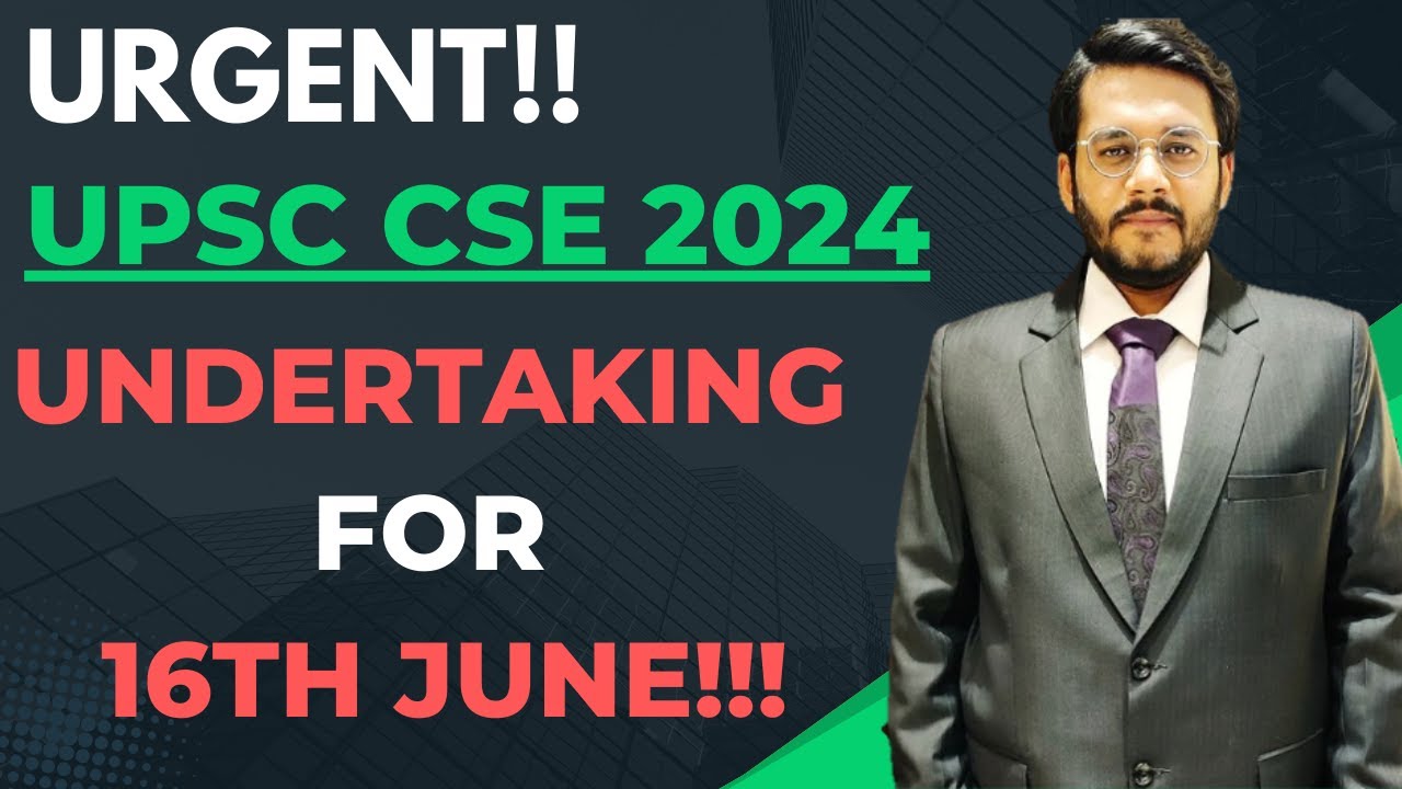 UPSC CSE 2024 - URGENT - UNDERTAKING FOR PRELIMS 16TH JUNE 2024 | By ...