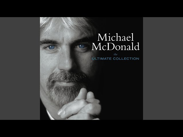 Michael McDonald - I Keep Forgettin' (Every Time You're Near) (2005 Remaster)