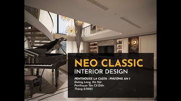 PENTHOUSE LA CASTA DUYÊN DÁNG PHONG CÁCH TÂN CỔ ĐIỂN NEO CLASSIC