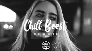 Video thumbnail of "The Billie Eilish Mix | Mixed by Chill Boost (Bass Boosted Mix)"