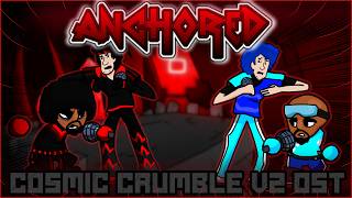 ANCHORED - (COSMIC CRUMBLE V2 OST) - [WEEK 2 FINALE!]