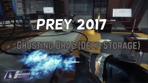 Prey 2017 Xbox 1 - Mission: "Ghosting Dhal" - (Deep Storage) - No commentary