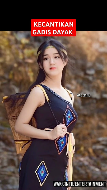 KECANTIKAN GADIS DAYAK #shortsvideo #gadis #dayak #cantik