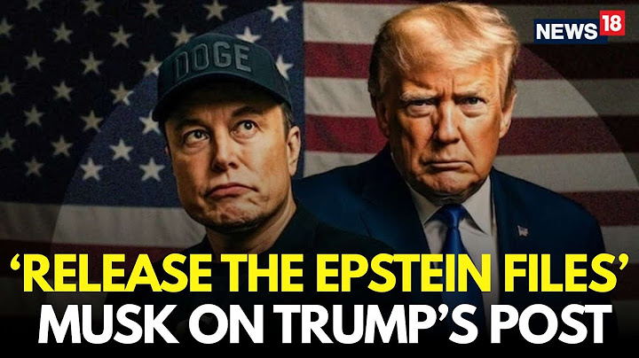 LIVE | Elon Musk Dares Trump To Release Epstein Files | Trump Latest News | Musk Vs Trump | N18G