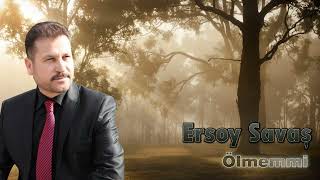 Ersoy Savaş - Ölmemmi Resimi