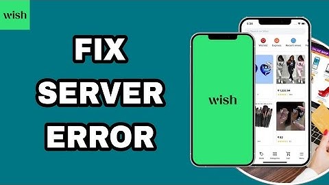 How To Fix And Solve Server Error On Wish App | Final Solution