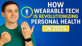 How Wearable Tech is Revolutionizing Personal Health in 2025