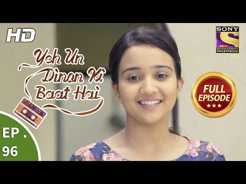 Yeh Un Dinon Ki Baat Hai - Ep 96 - Full Episode - 16th January, 2018