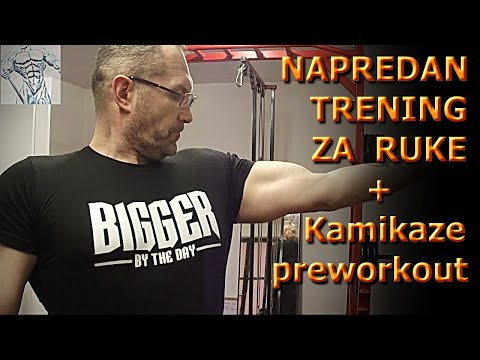 NAPREDAN TRENING ZA RUKE + PREWORKOUT KAMIKAZE