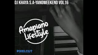 Dj khaya S.A-Yanoweekend Vol16