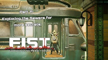 Exploring the Sewers for more Secrets- |F.I.S.T- Forged in Shadow Torch [Part 11]|