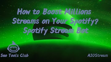 How to Boost Millions Streams on Your Spotify? Spotify Stream Bot| Spotify Auto-Play Bot