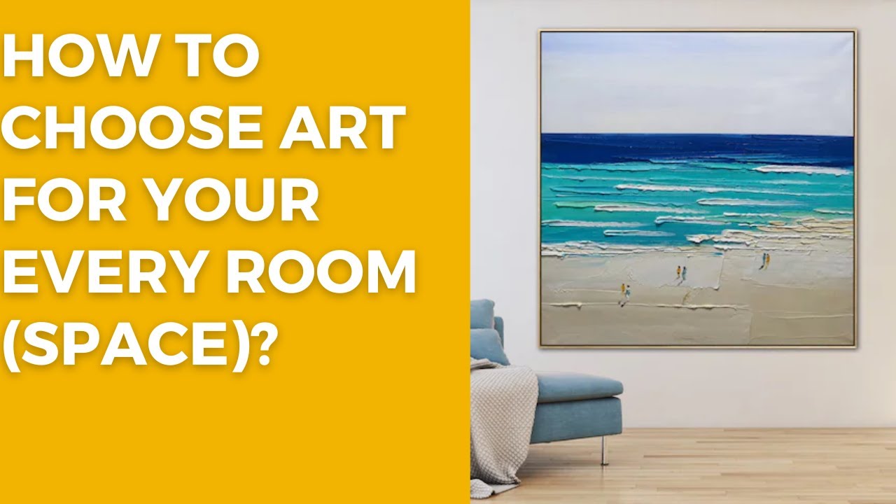How to choose artwork for every room(space) YouTube