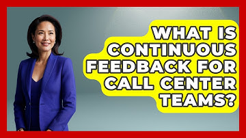 What Is Continuous Feedback For Call Center Teams? | Call Center Pro Strategies News