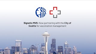 Signetic MVS - Partnering with the City of Seattle for Mass Vaccination