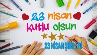23 Ni̇san Şi̇i̇rleri̇, 23 Ni̇san Şi̇i̇ri̇, 23 Ni̇san Kutlu Olsun Çocuklar Hazirliklar Tamam Mi?