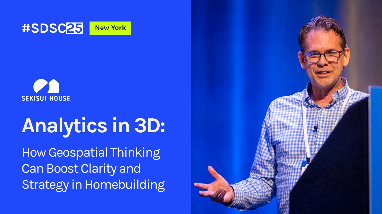 How Geospatial Thinking Can Boost Clarity and Strategy in Homebuilding | Keith Laba | Sekisui House