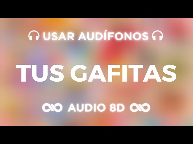 Tus Gafitas - Karol G | MAÑANA SERÁ BONITO | AUDIO 8D 🎧