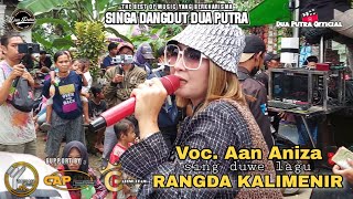 RANGDA KALIMENIR - VOC. AAN ANIZA | SINGA DANGDUT DUA PUTRA | SHOW LOHBENER - JATIBARANG