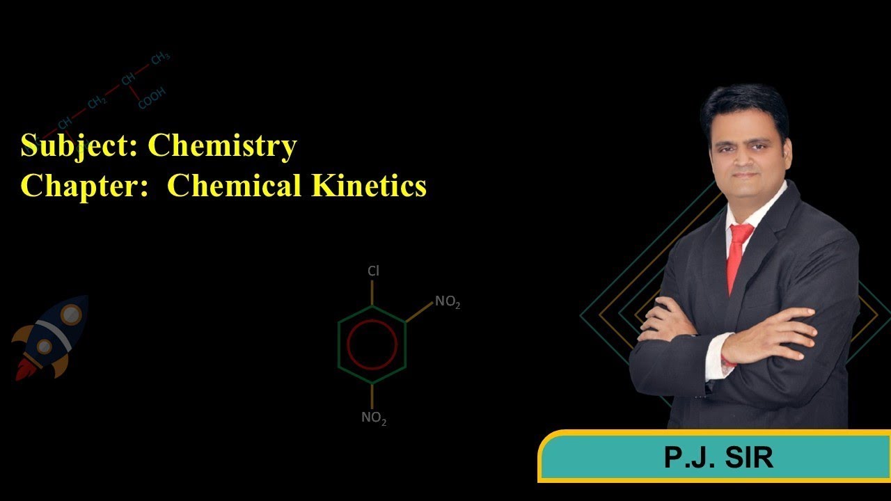 Chemical Kinetics Lec.-03 Complete Chapter | Concepts + Numericals | P. J. Sir