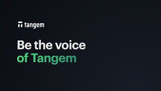 🎤Be the voice of Tangem🎤
