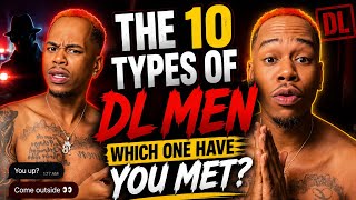 10 Types of DL Men 🏳️🌈👀😂 Which One Have YOU Met (King of the Tops)