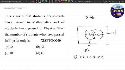XISETOQ060 _ In a class of 100 students, 55 students have passed in Mathematics and 67 students have