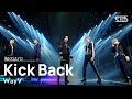 WayV(웨이션브이) - Kick Back (Korean Ver.) @인기가요 inkigayo 20210321