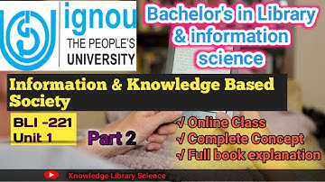 BLIS 221 IGNOU class Unit 1 part 2 libraries Information and Knowledge based society