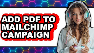 How to Add PDF to Mailchimp Campaign (New 2025) Easily